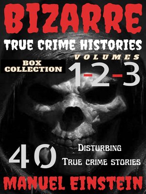 cover image of Bizarre True Crime Histories volume 1,2,3